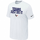 Houston Texans Just Do It White T-Shirt,baseball caps,new era cap wholesale,wholesale hats