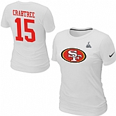 Nike San Francisco 49ers 15 CRABTREE Name & Number Super Bowl XLVII Women's T-Shirt White,baseball caps,new era cap wholesale,wholesale hats