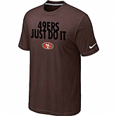 San Francisco 49ers Just Do It Brown T-Shirt,baseball caps,new era cap wholesale,wholesale hats