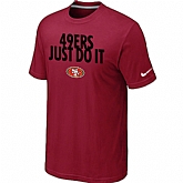 San Francisco 49ers Just Do It Red T-Shirt,baseball caps,new era cap wholesale,wholesale hats