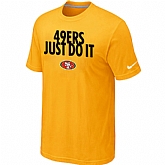 San Francisco 49ers Just Do It Yellow T-Shirt,baseball caps,new era cap wholesale,wholesale hats