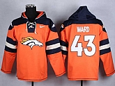 Denver Broncos #43 T.J. Ward Orange Player Stitched Pullover NFL Hoodie,baseball caps,new era cap wholesale,wholesale hats