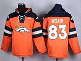 Denver Broncos #83 Wes Welker Orange Player Stitched Pullover NFL Hoodie,baseball caps,new era cap wholesale,wholesale hats