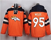 Denver Broncos #95 Derek Wolfe Orange Player Stitched Pullover NFL Hoodie,baseball caps,new era cap wholesale,wholesale hats