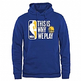 Men's Golden State Warriors Royal This Is Why We Play Pullover Hoodie FengYun,baseball caps,new era cap wholesale,wholesale hats